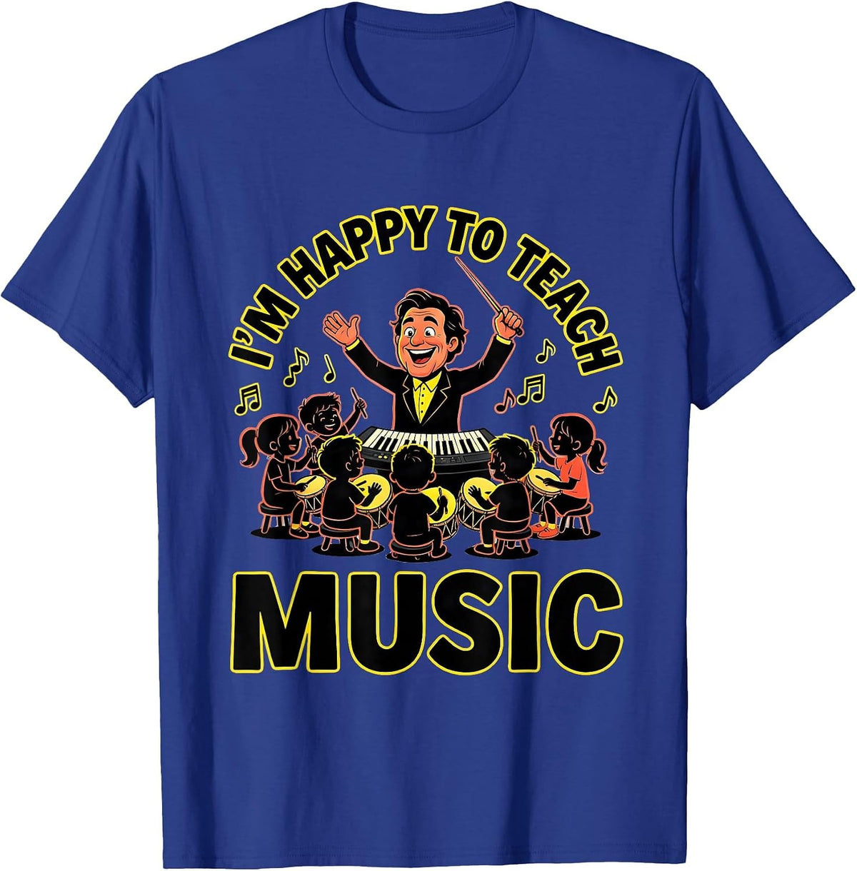 I'm Happy To Teach Music Cartoon Music Teacher Back T-Shirt - Royal Blue