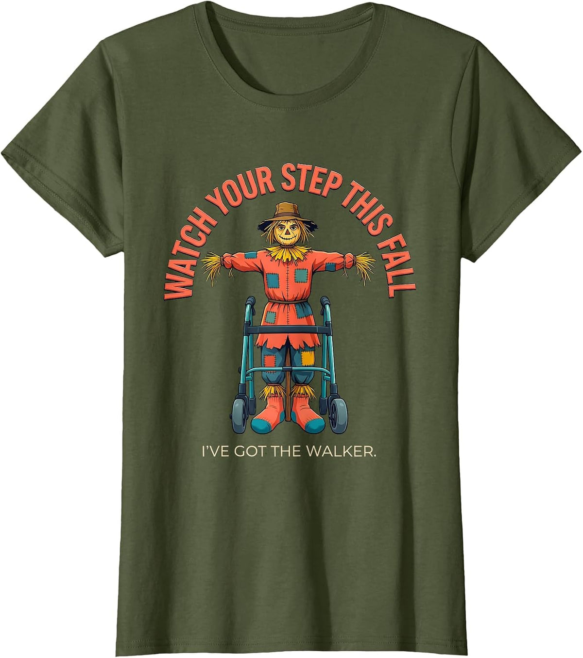 Women's Watch Your Step This Fall — I've Got The Walker Nurse T-Shirt - Olive Green