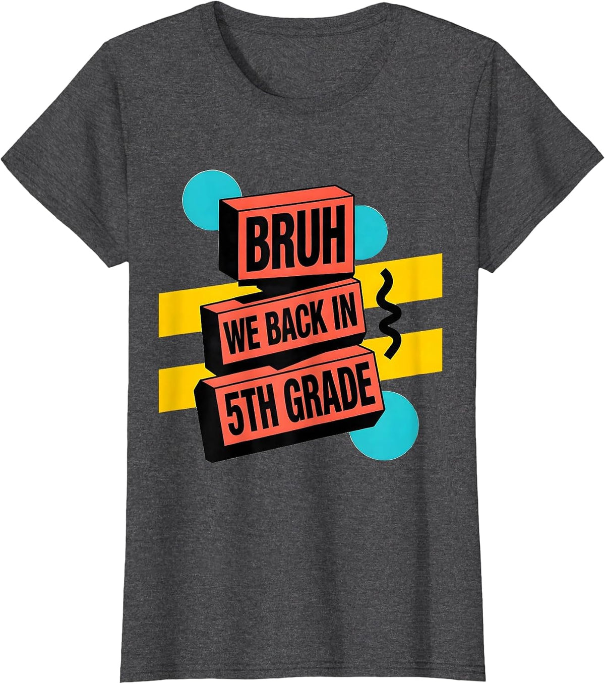 Women's Bruh We Back In 5th Grade Memphis Postmodern Back To School T-Shirt - Dark Heather Grey