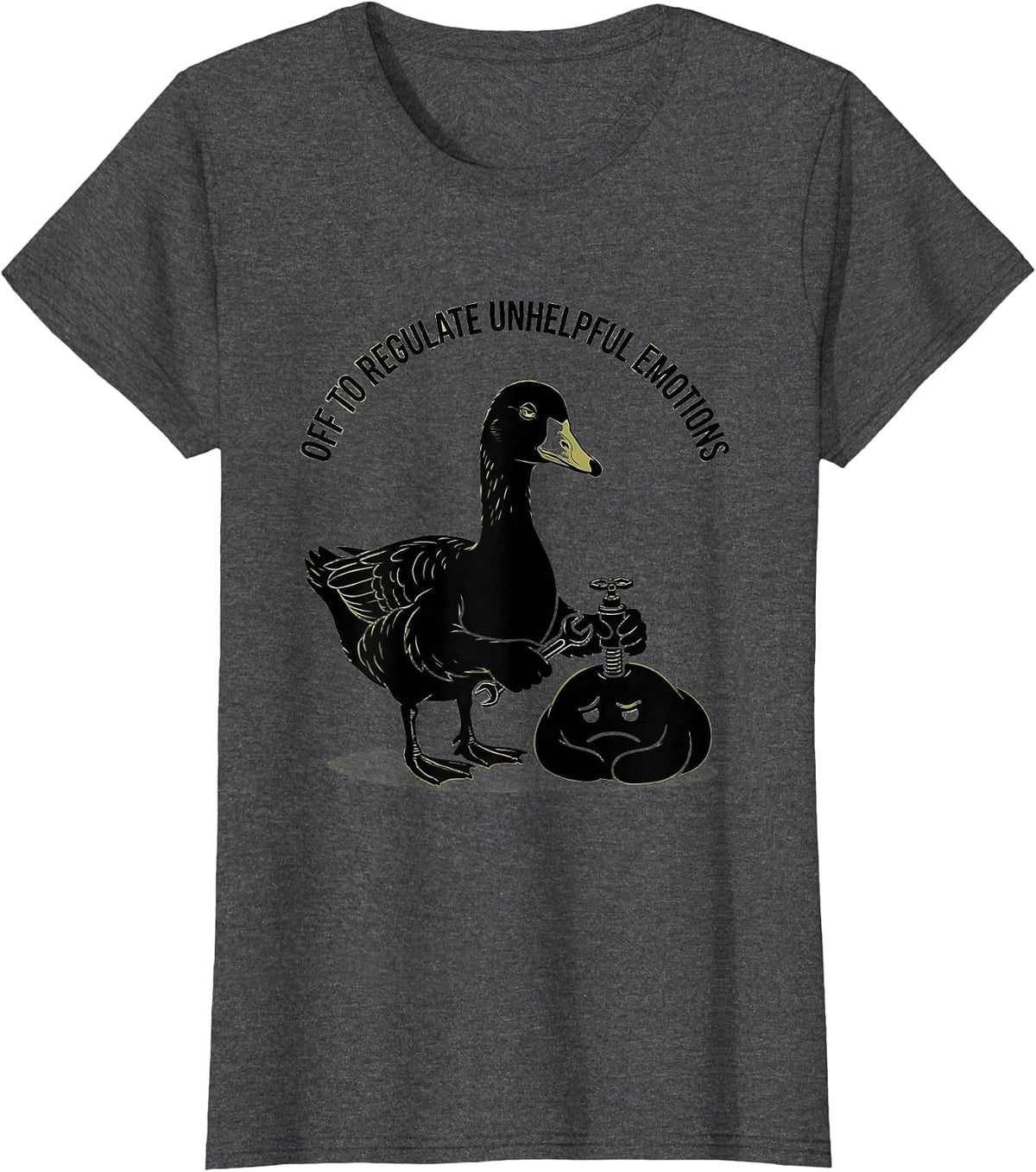 Women's Off to Regulate Unhelpful Emotions Funny Goose Mental Health T-Shirt - Dark Heather Grey