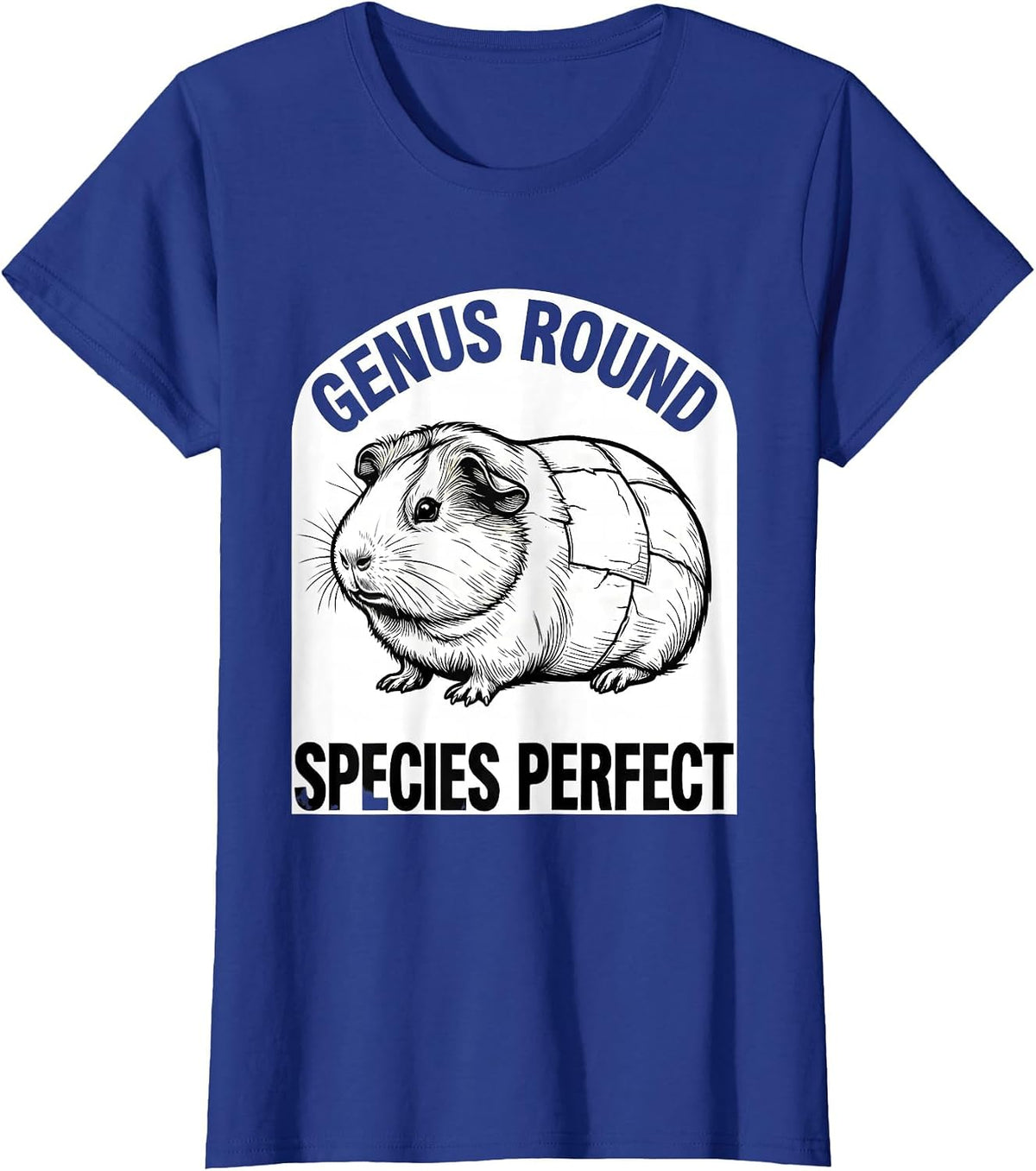 Women's Genus Round Species Perfect Funny Guinea Pig Owner Humor T-Shirt - Royal Blue