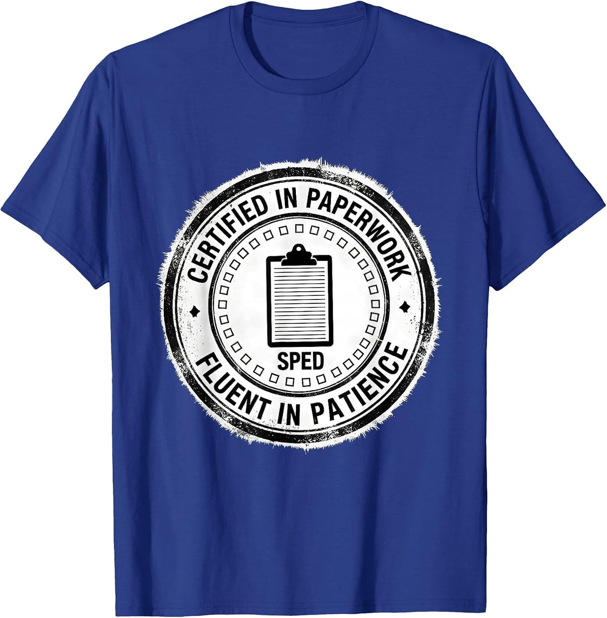 Men's Certified in Paperwork, Fluent in Patience: SPED Teacher T-Shirt - Royal Blue