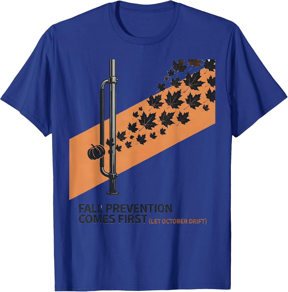 Men's Fall Prevention Comes First Let October Drift Nurse T-Shirt - Royal Blue