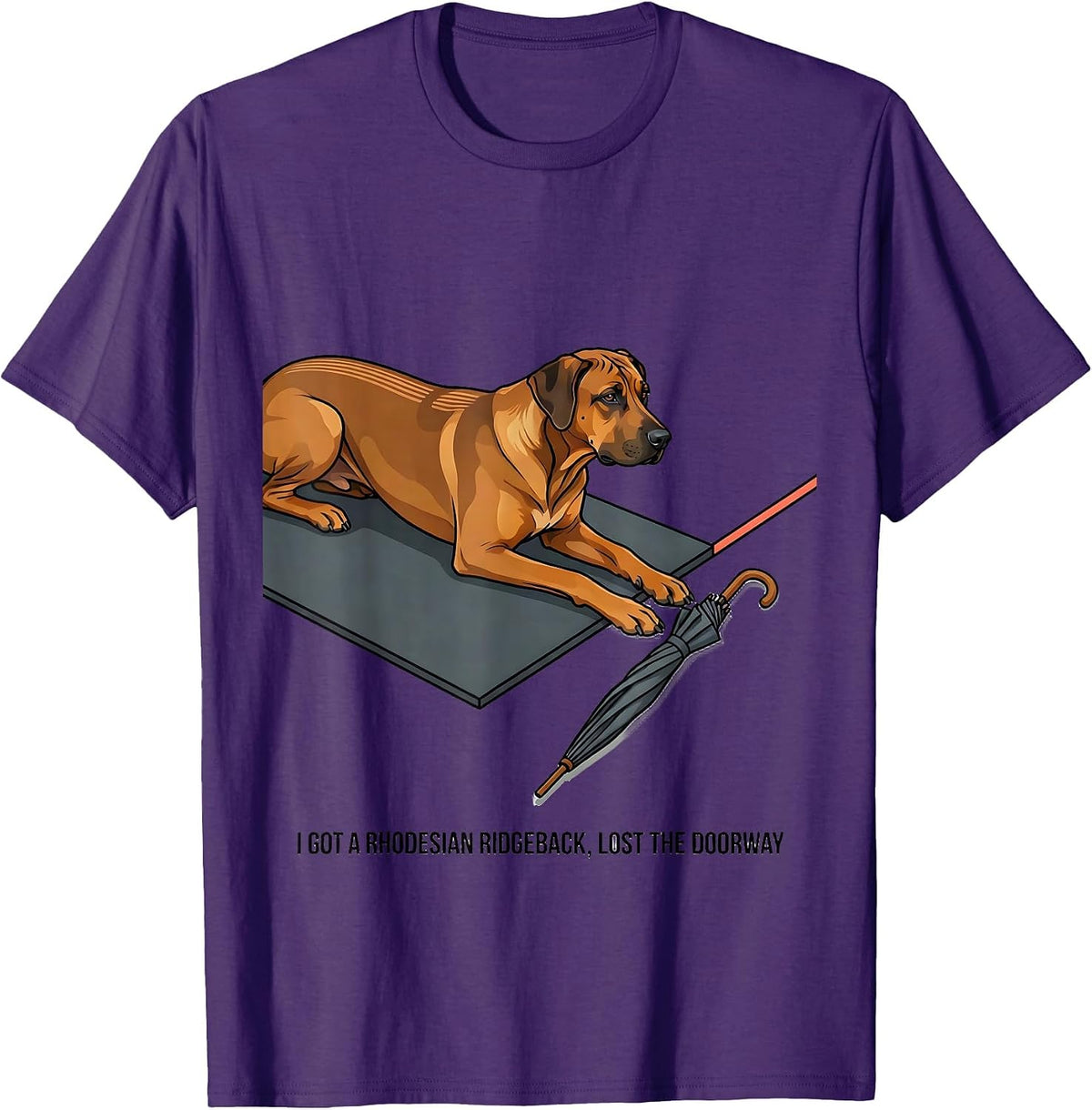 I Got A Rhodesian Ridgeback, Lost The Doorway Funny Dog T-Shirt - Purple