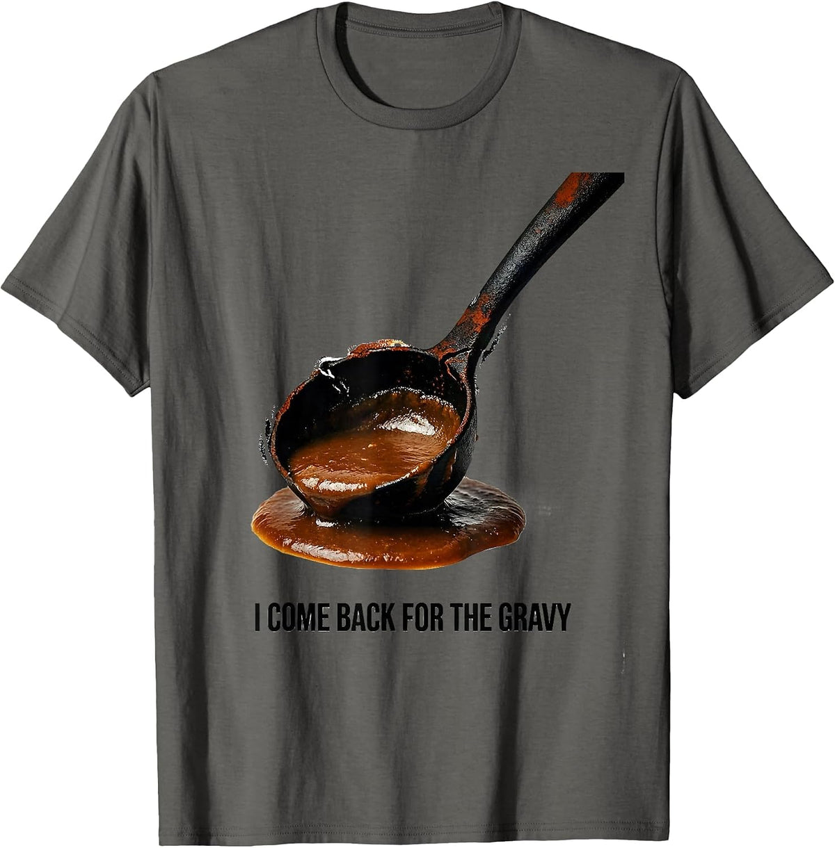 Men's I Come Back For The Gravy Funny Thanksgiving Dinner Food T-Shirt - Asphalt Grey