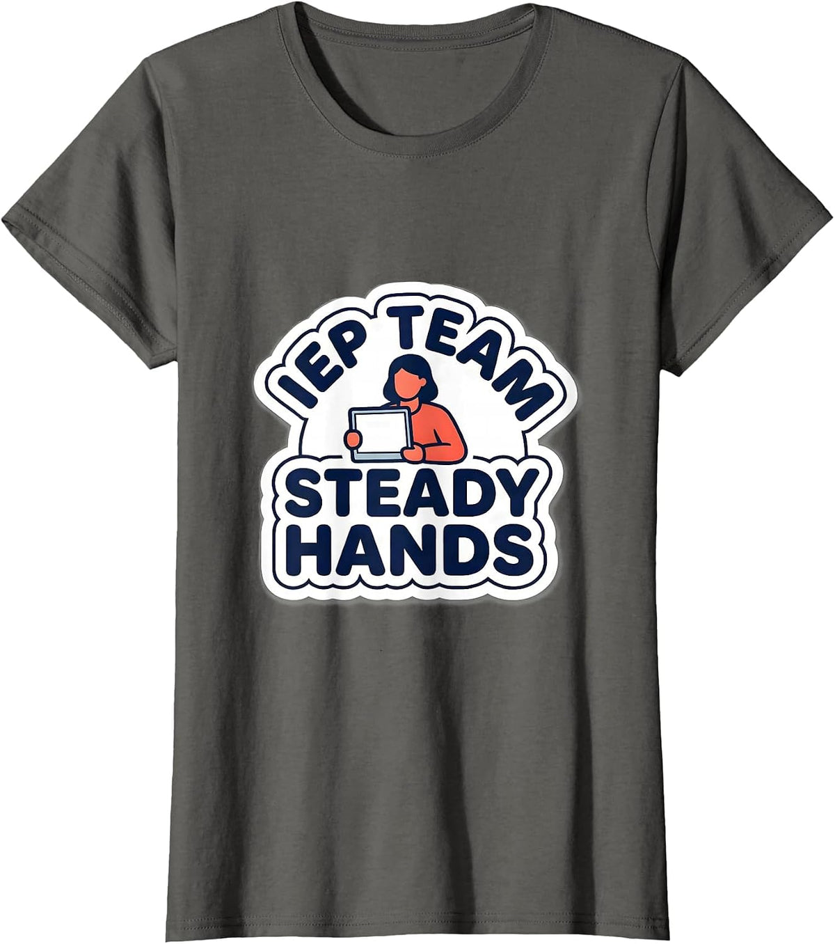 Women's IEP Team Steady Hands Special Education Teacher Appreciation T-Shirt - Asphalt Grey