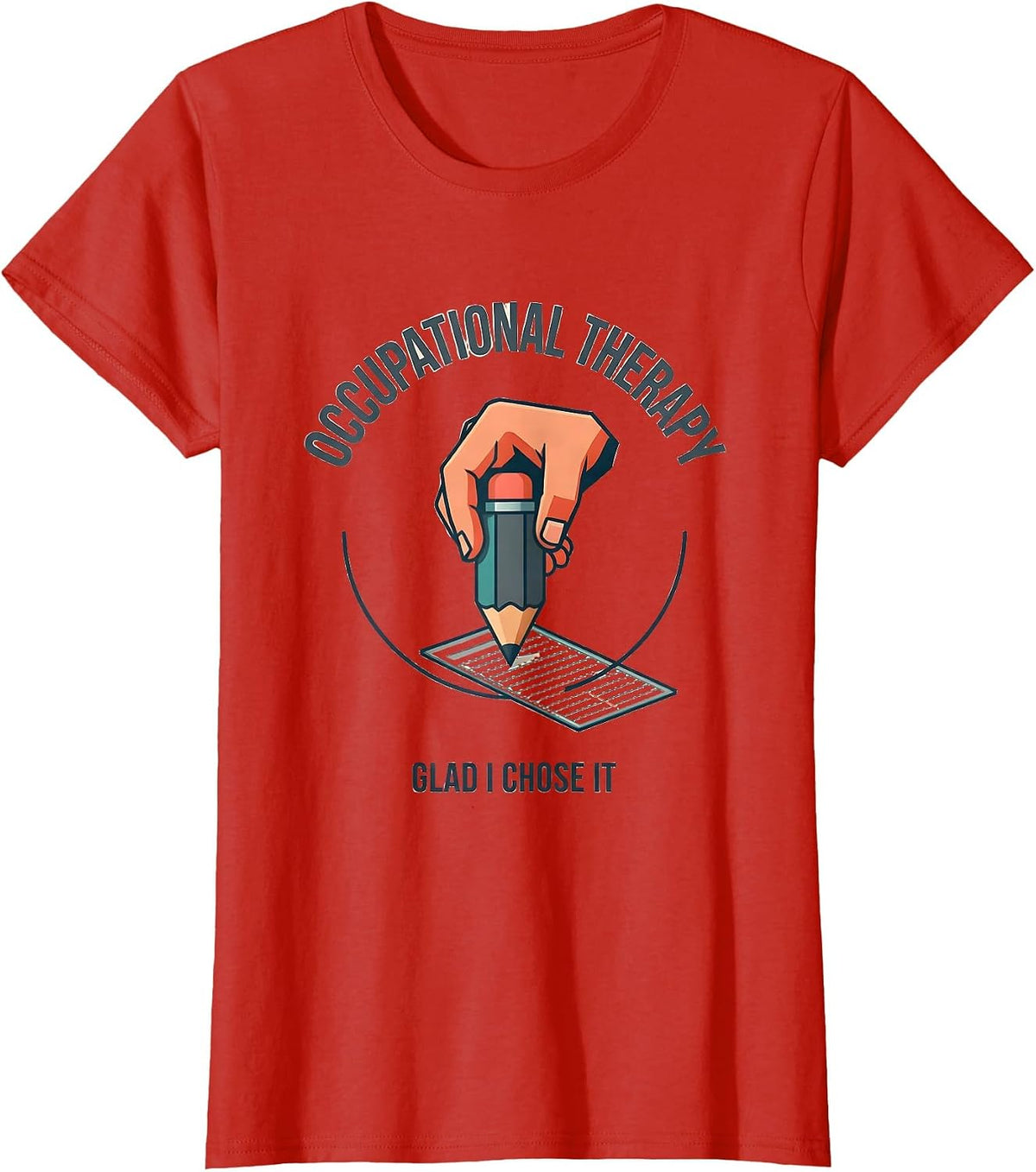 Occupational Therapy Glad I Chose It Funny OT Gift T-Shirt - Red