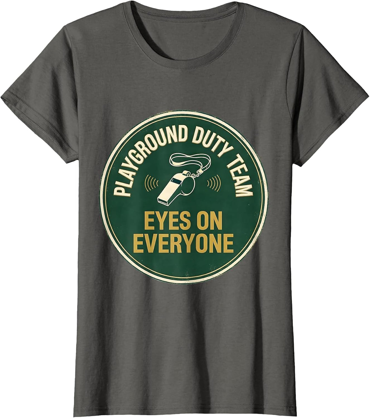 Women's Playground Duty Team — Eyes On Everyone Teacher T-Shirt - Asphalt Grey