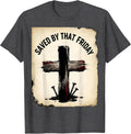Men's Saved by That Friday 3 Nails Cross Faith Design T-Shirt - Dark Heather Grey