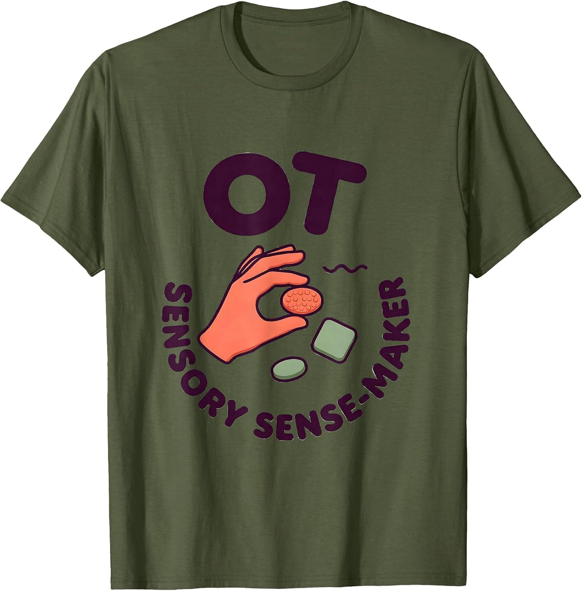 OT Sensory Sense-Maker Occupational Therapy OT Assistant T-Shirt - Olive Green