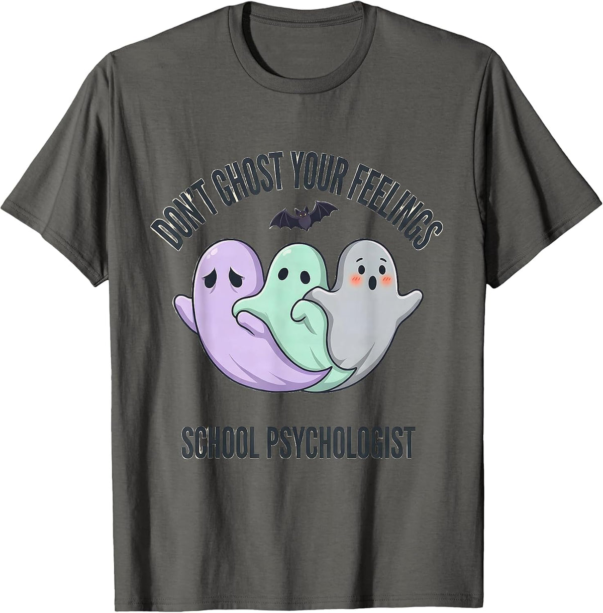 Don't Ghost Your Feelings School Psychologist Halloween T-Shirt - Asphalt Grey