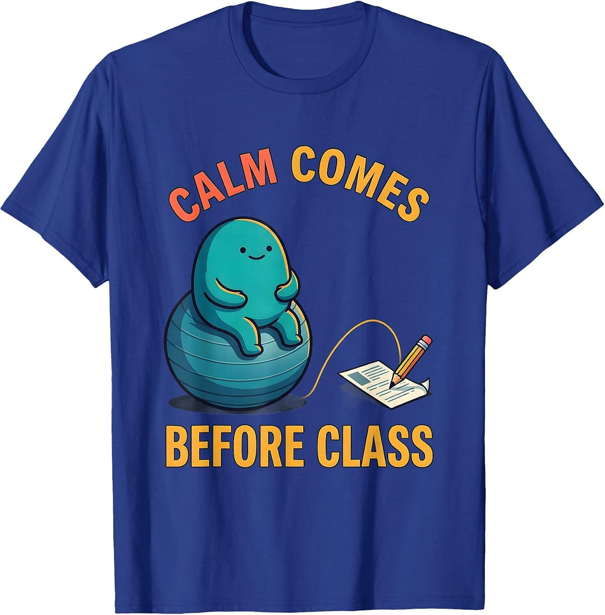 Calm Comes Before Class Occupational Therapy Sensory T-Shirt - Royal Blue
