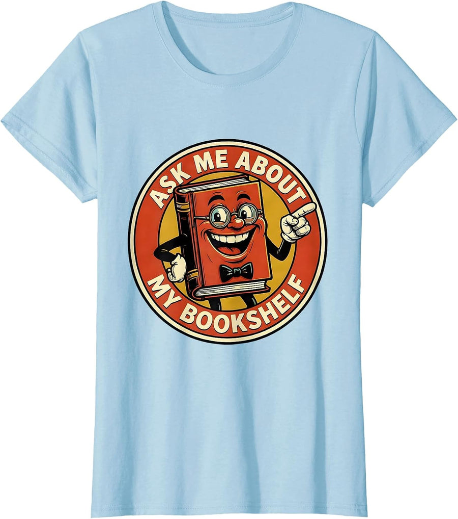 Women's Ask Me About My Bookshelf English Teacher Design T-Shirt - Baby Blue