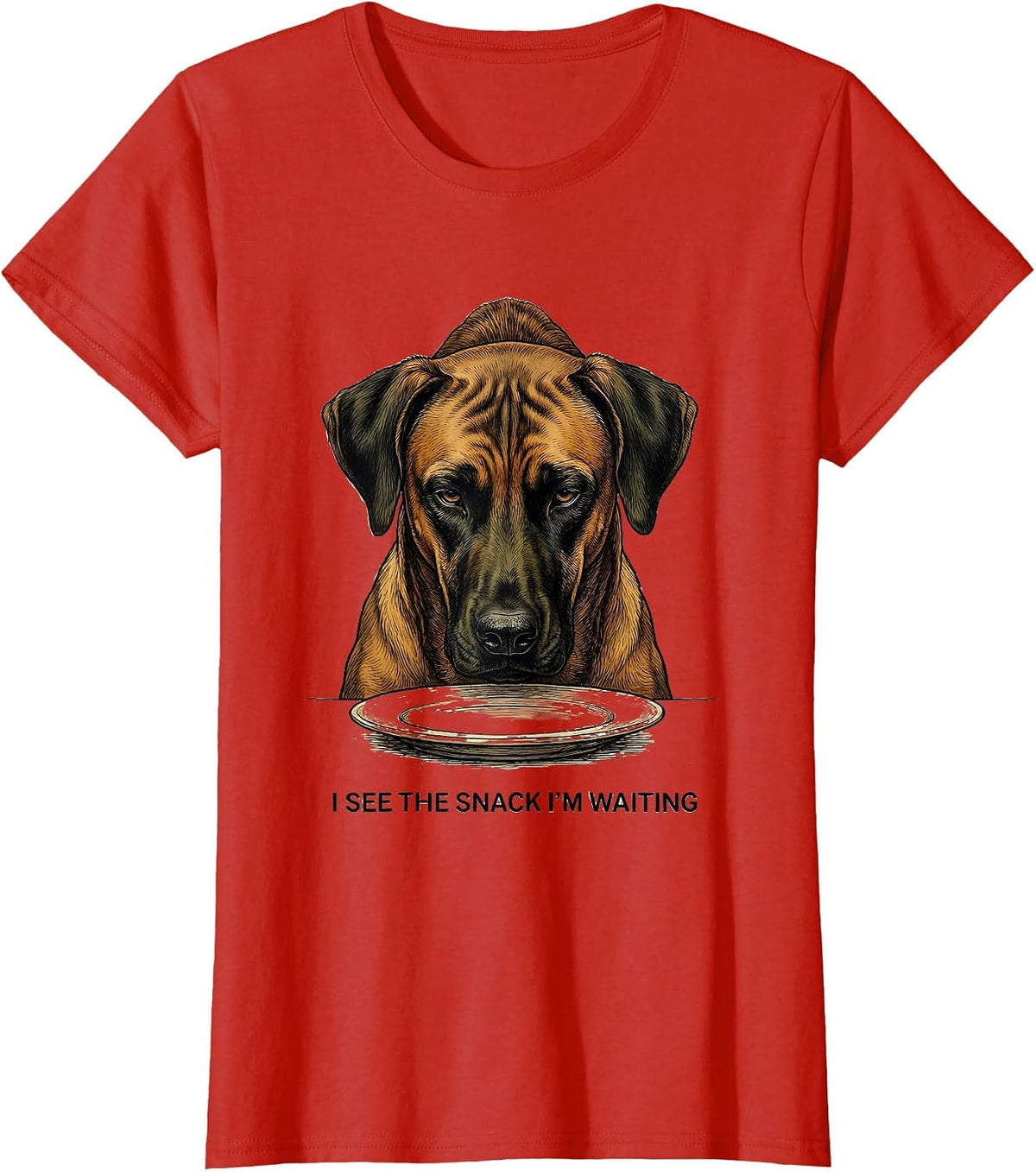 I See The Snack I’m Waiting Rhodesian Ridgeback Dog Owner T-Shirt - Red