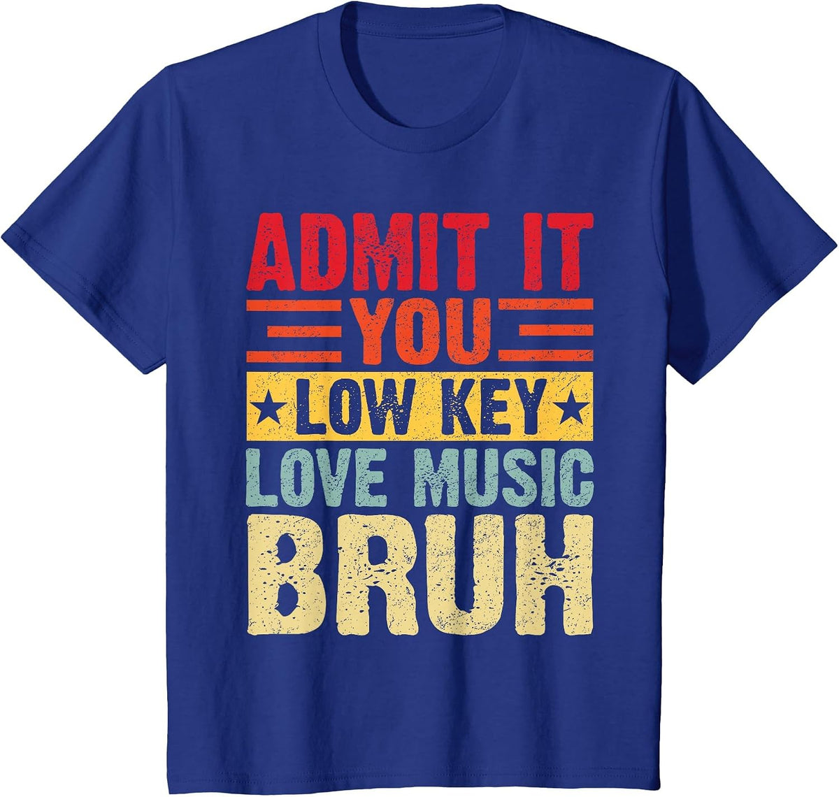 Admit It You Low Key Love Music Bruh Funny Teacher Kid T-Shirt - Royal Blue