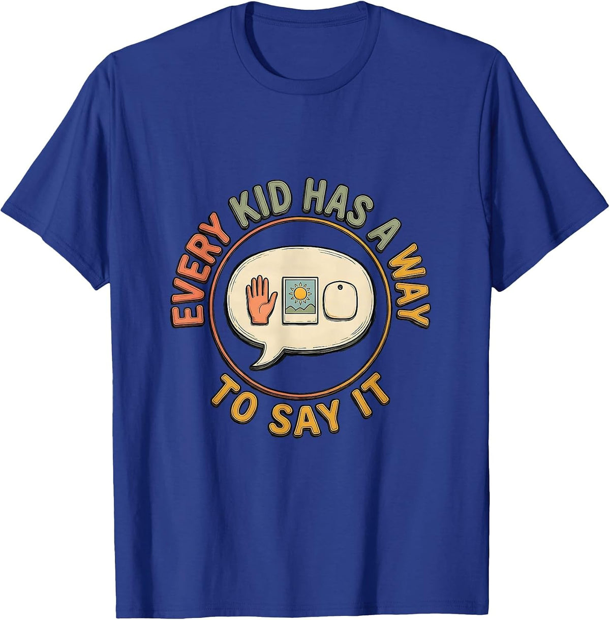 Men's Every Kid Has A Way To Say It Special Education Teacher T-Shirt - Royal Blue