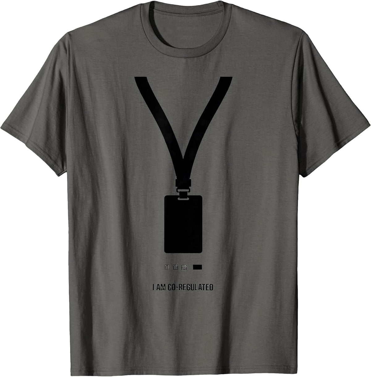 I Am Co-Regulated Funny Special Education Teacher SPED Squad T-Shirt - Asphalt Grey
