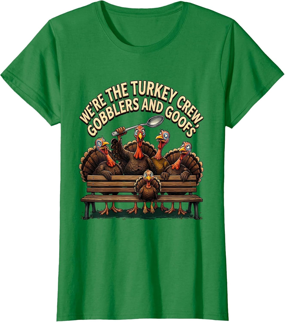 Women's We're The Turkey Crew, Gobblers And Goofs Funny T-Shirt - Kelly Green