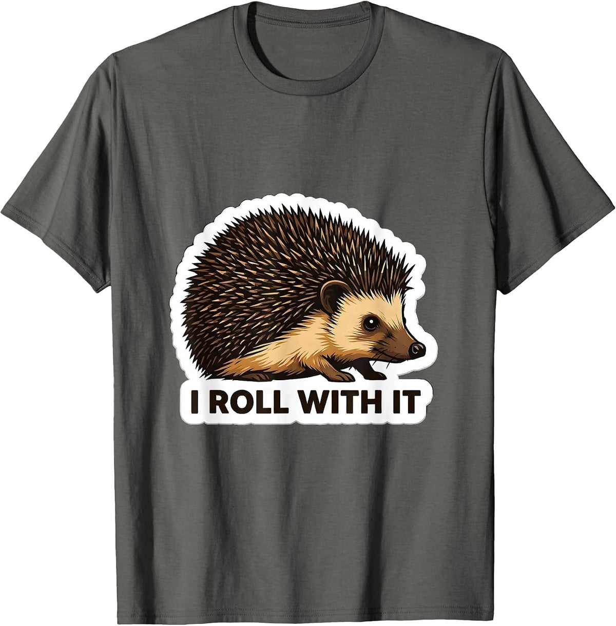 Men's I Roll With It Cute Hedgehog Animal Humor Novelty Gift T-Shirt - Asphalt Grey