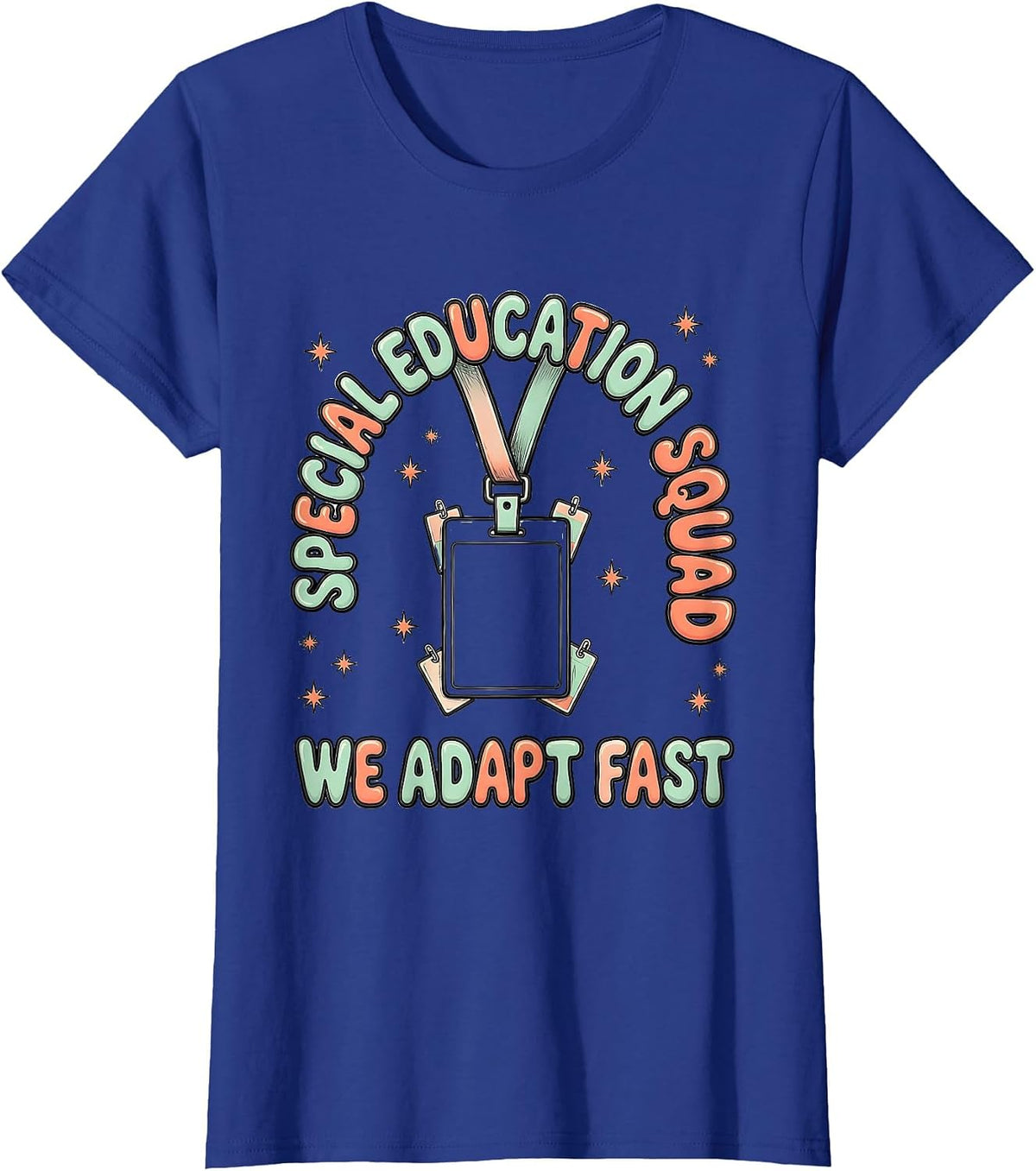 Women's Special Education Squad We Adapt Fast Teacher Appreciation T-Shirt - Royal Blue
