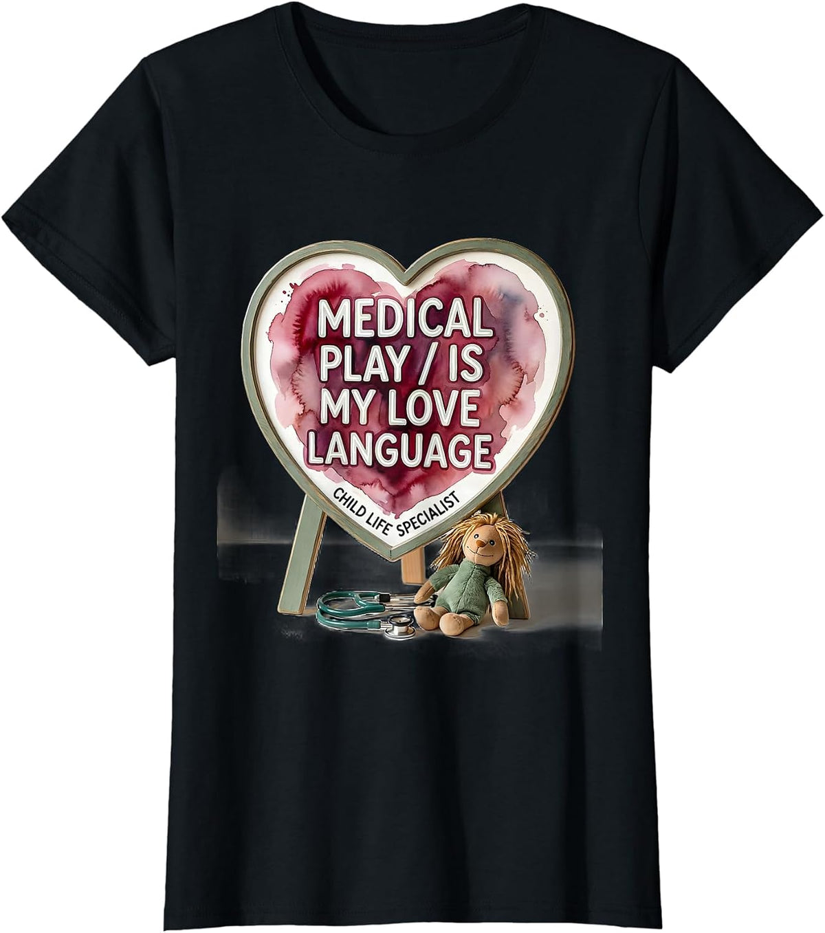 Women's Medical Play Is My Love Language Child Life Specialist T-Shirt - Black