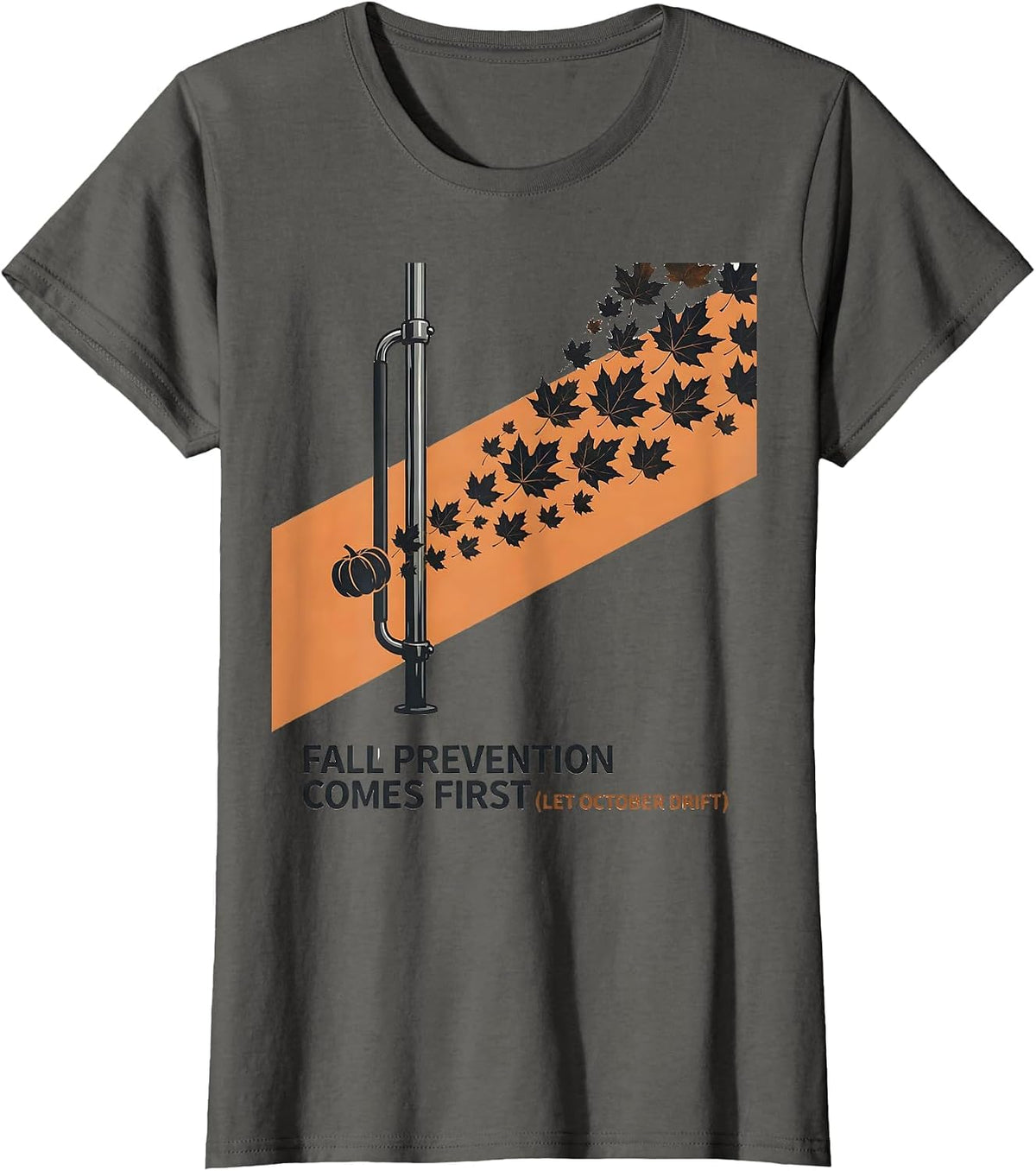 Women's Fall Prevention Comes First Let October Drift Nurse T-Shirt - Asphalt Grey