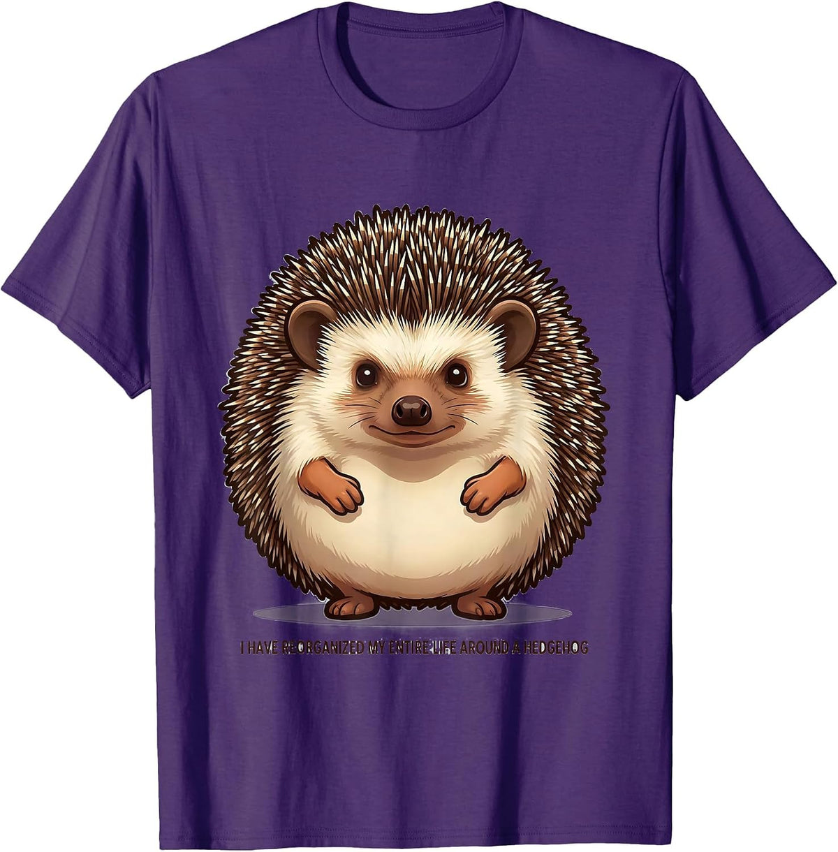 Men's I Have Reorganized My Entire Life Around A Hedgehog Funny T-Shirt - Purple