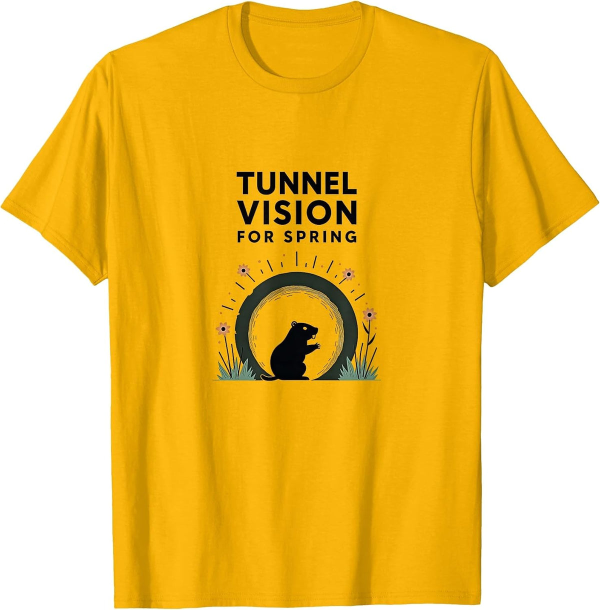 Tunnel Vision for Spring Groundhog Design T-Shirt - Golden Yellow