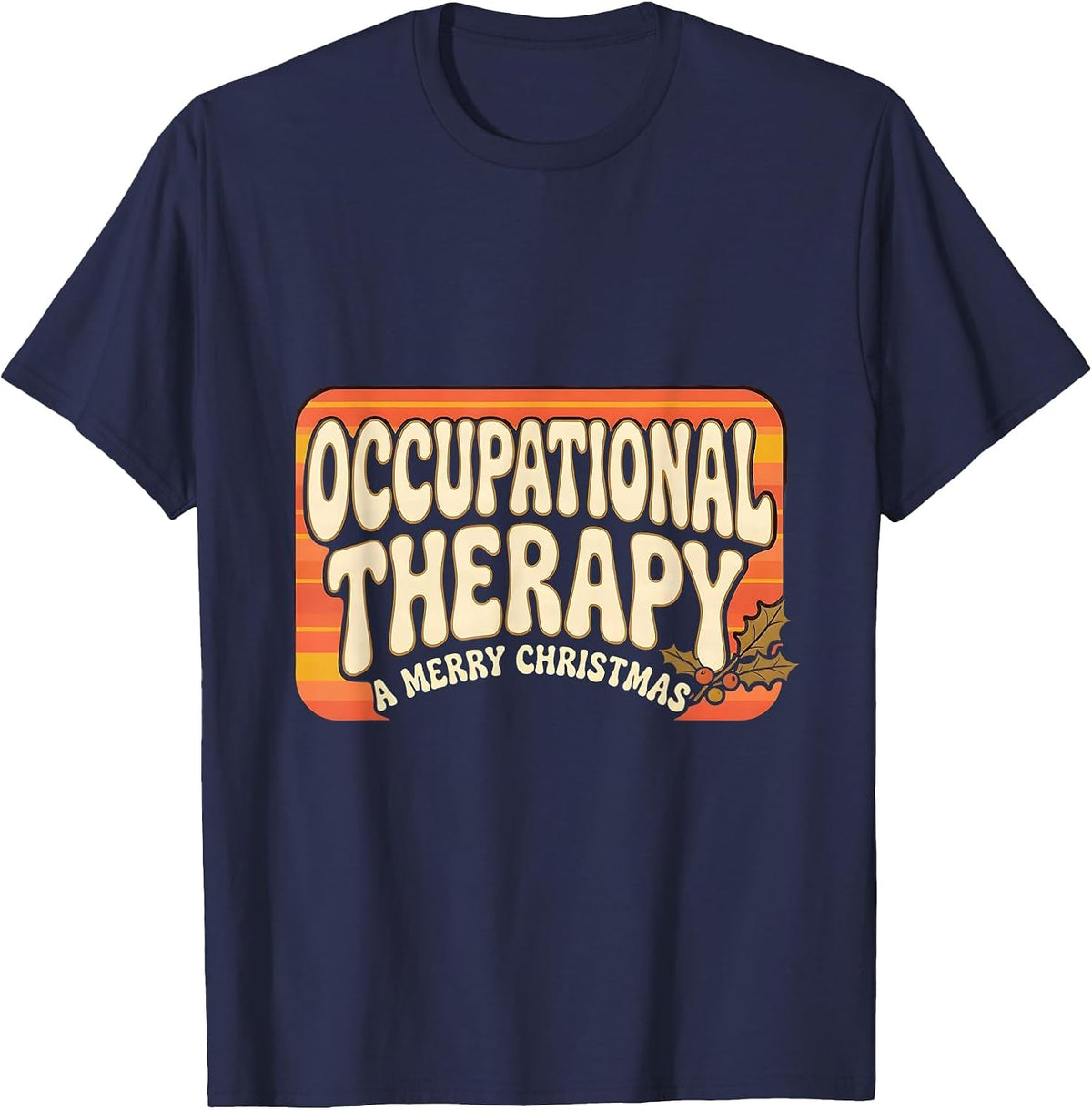 A Merry Occupational Therapy Christmas Retro Groovy OT T-Shirt - Navy Blue