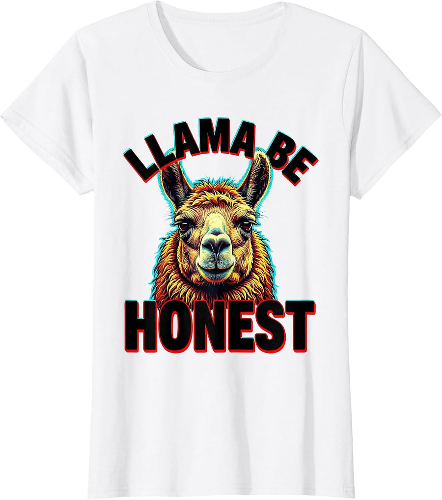 Women's Llama Be Honest Funny Llama Alpaca Novelty Humor T-Shirt - White