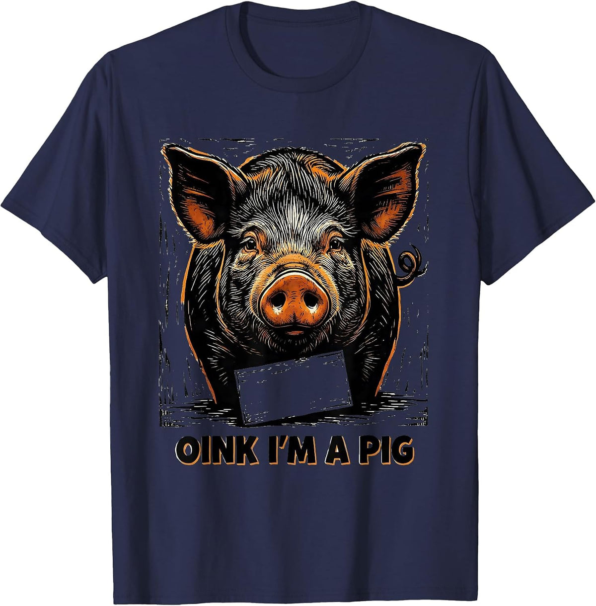 Oink I'm A Pig Funny Farm Animal Costume Humor T-Shirt - Navy Blue