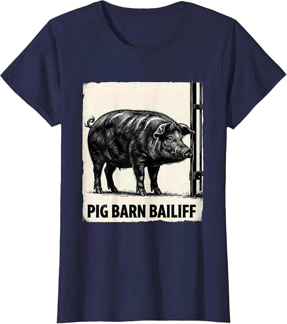 Women's Pig Barn Bailiff Funny Pig Lover Farm Animal Humor T-Shirt - Navy Blue