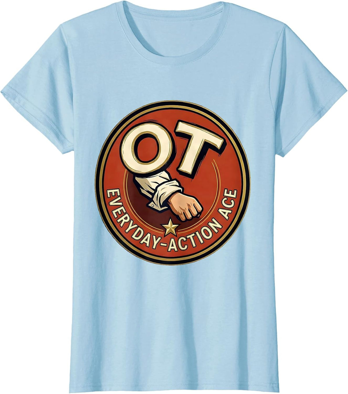 OT Everyday-Action Ace Occupational Therapy Professional T-Shirt - Baby Blue