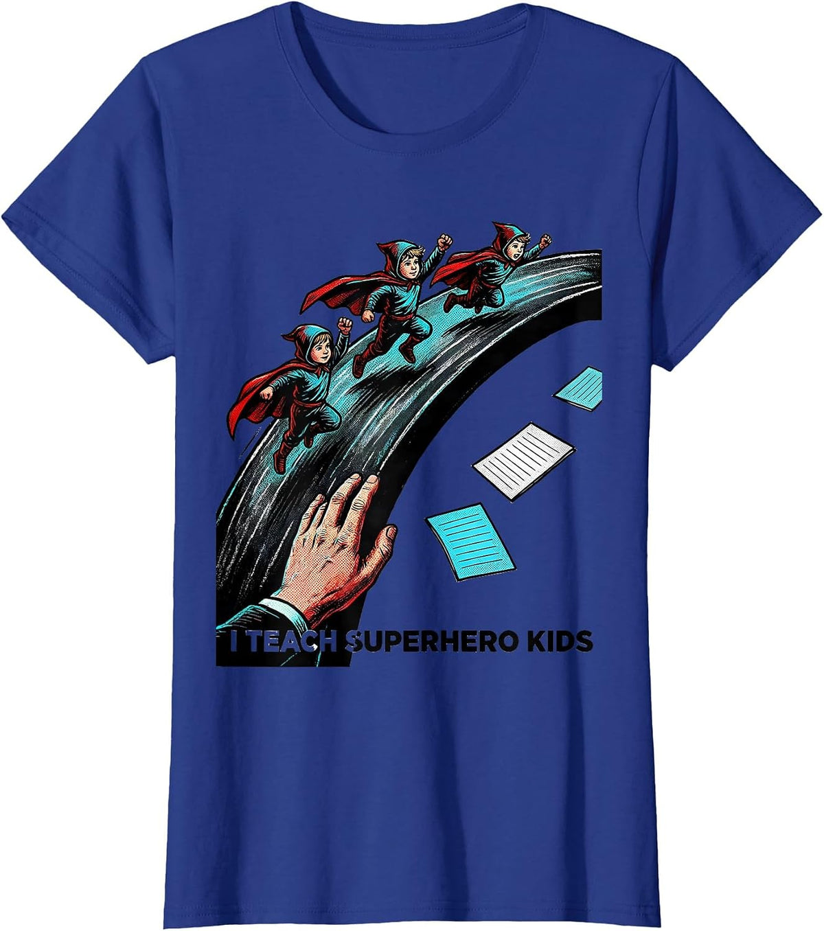 Women's I Teach Superhero Kids Funny Teacher Appreciation Gift Pop T-Shirt - Royal Blue