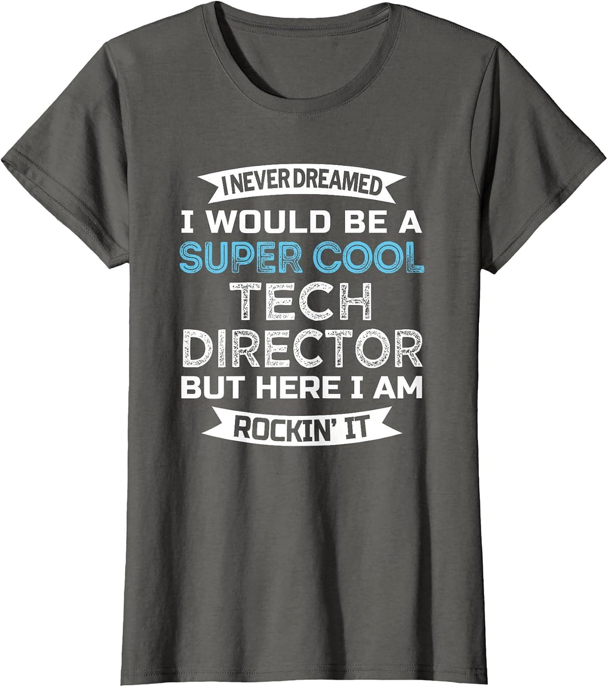 Tech Director Tshirt Funny Job T-Shirt - Asphalt Grey