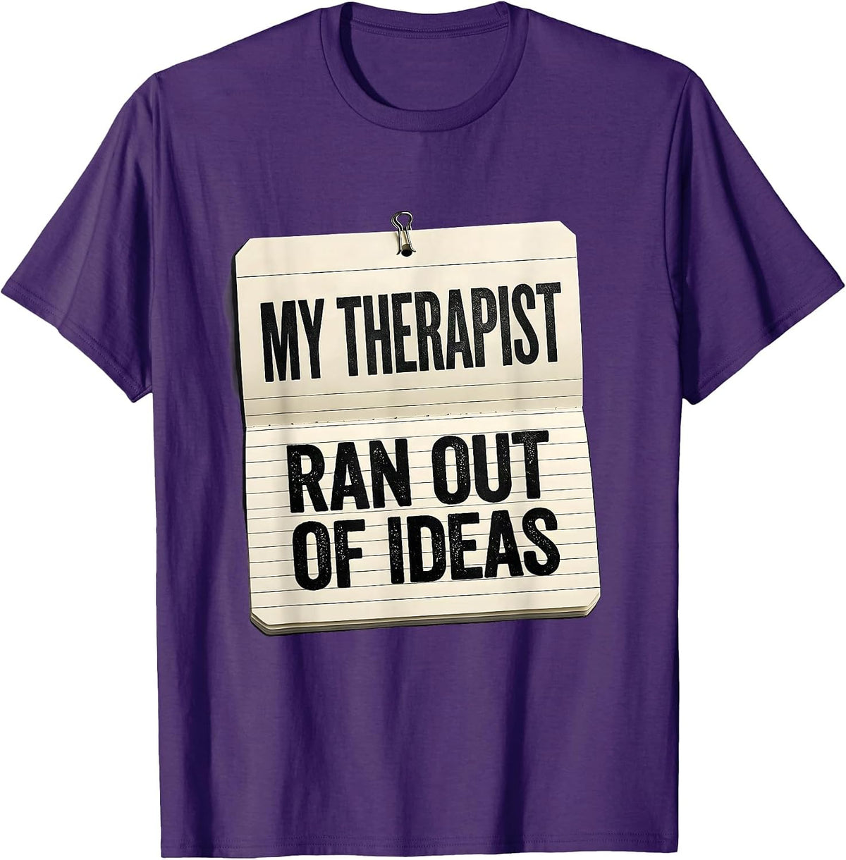 My Therapist Ran Out of Ideas Funny Mental Health Counselor T-Shirt - Purple