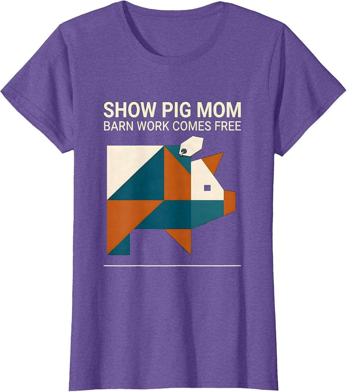 Show Pig Mom Barn Work Comes Free Quilted Patchwork T-Shirt - Purple Heather
