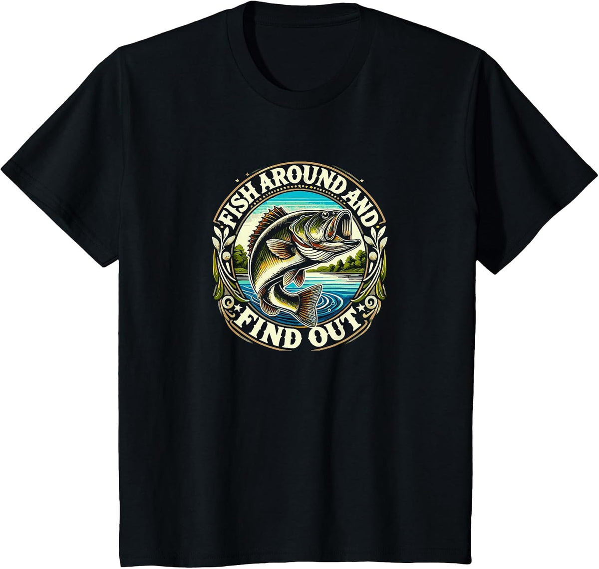 Fish Around and Find Out Funny Bass Fishing Tee Shirt for Men Women - Black