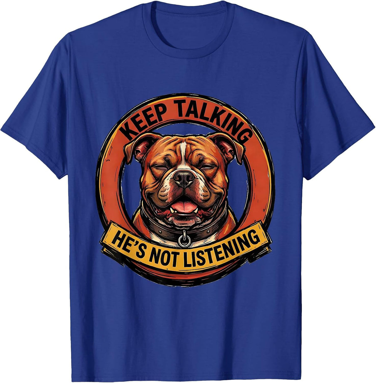 Men's Keep Talking He's Not Listening Funny Pitbull Dog Lover T-Shirt - Royal Blue