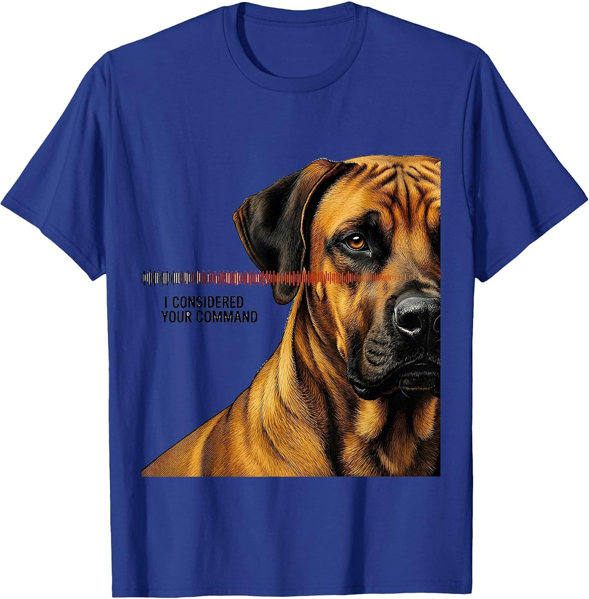 Men's I Considered Your Command Rhodesian Ridgeback Owner Dog T-Shirt - Royal Blue