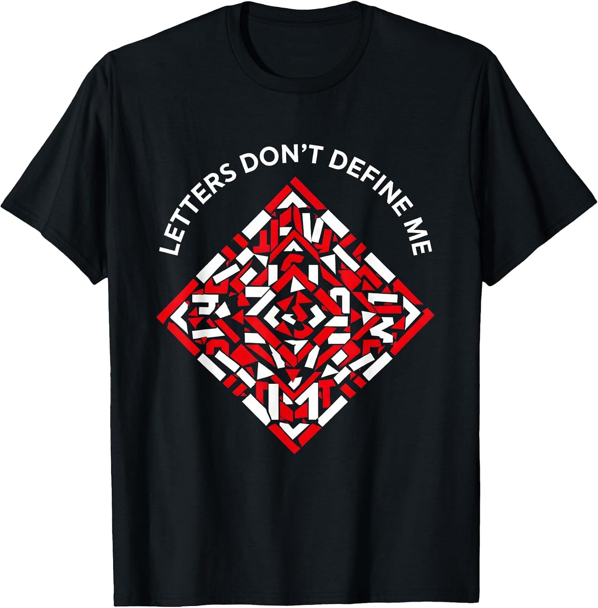 Men's Letters Don't Define Me Dyslexia Awareness Design T-Shirt - Black