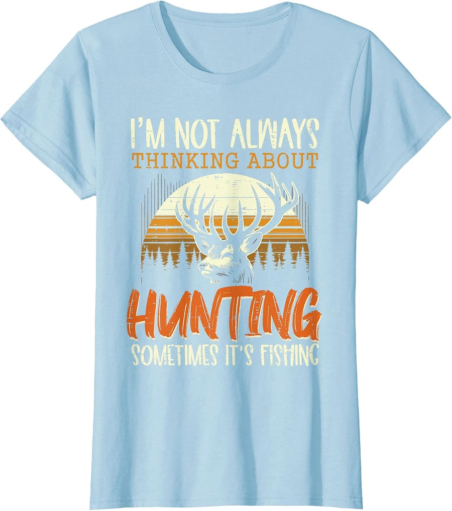 Not Always Thinking Hunting Fishing Funny Men Women Kids T-Shirt, Women, Baby Blue, X-Small - As Pictured