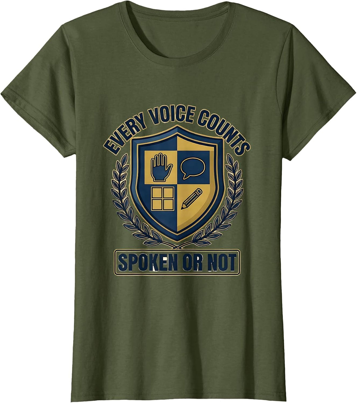 Women's Every Voice Counts Spoken Or Not Special Education Teacher T-Shirt - Olive Green
