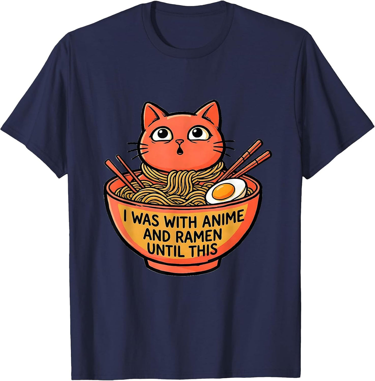 Men's I Was With Anime And Ramen Until This Funny Kawaii Cat Anime T-Shirt - Navy Blue