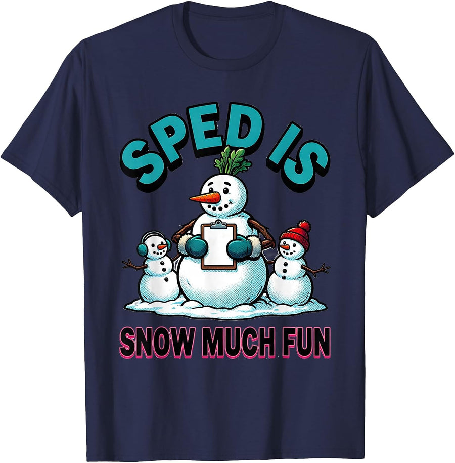 SPED Is Snow Much Fun Funny Teacher Christmas Snowman Gift T-Shirt - Navy Blue