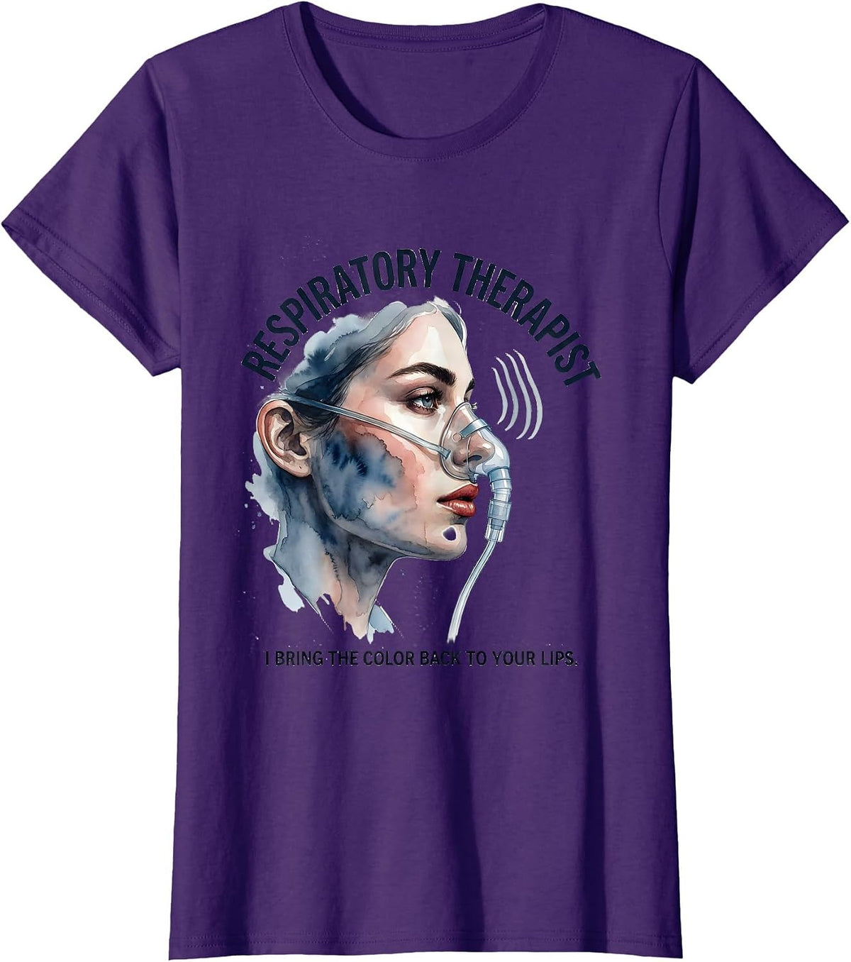Women's Respiratory Therapist. I Bring the Color Back to Your Lips. T-Shirt - Purple