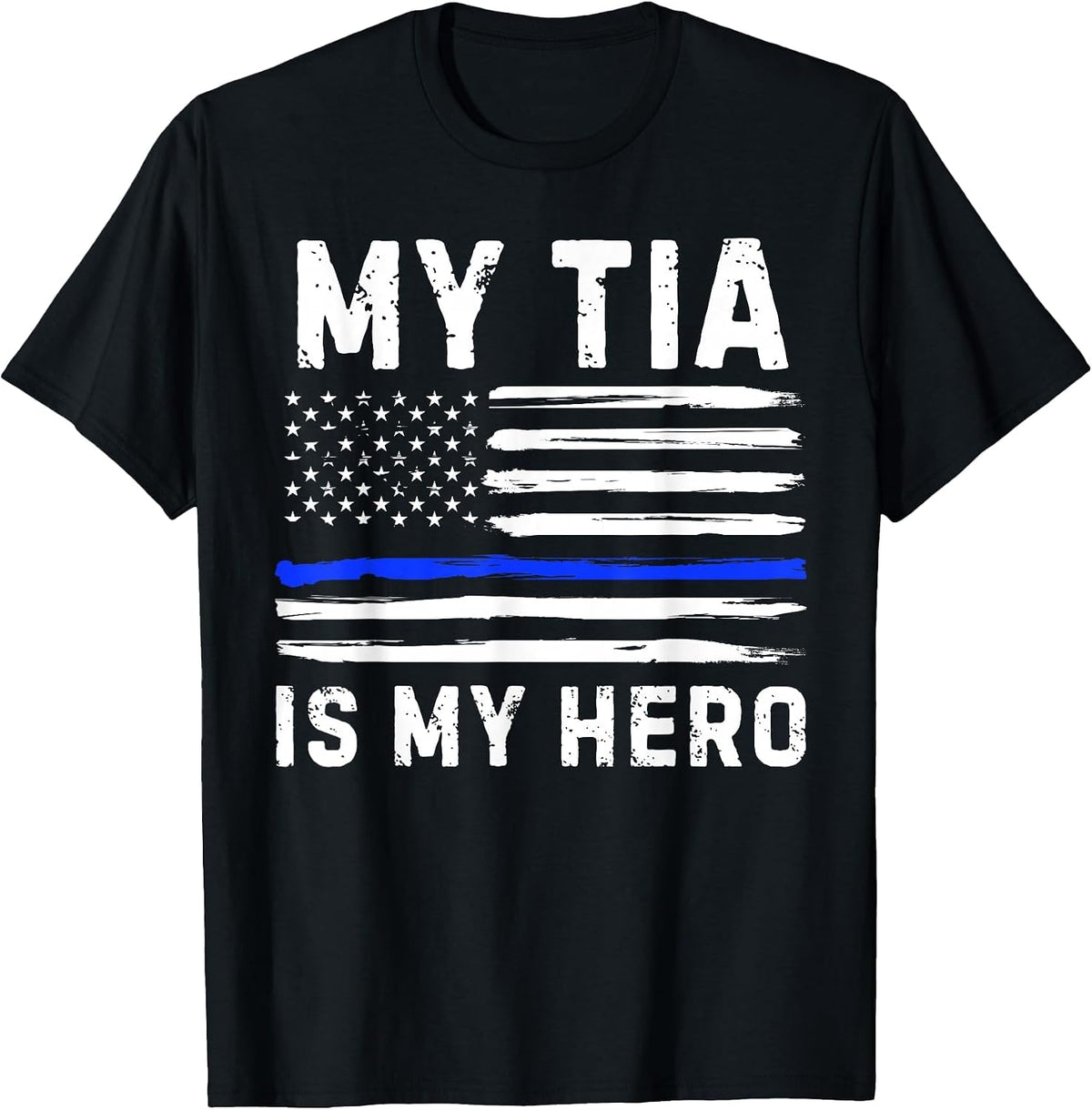 My Tia is My Hero Police Officer Blue Line American Flag Tee T-Shirt - Black