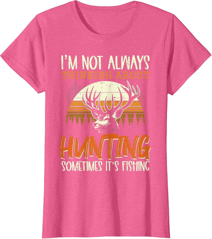 Not Always Thinking Hunting Fishing Funny Men Women Kids T-Shirt, Women, Pink Heather, X-Large - As Pictured