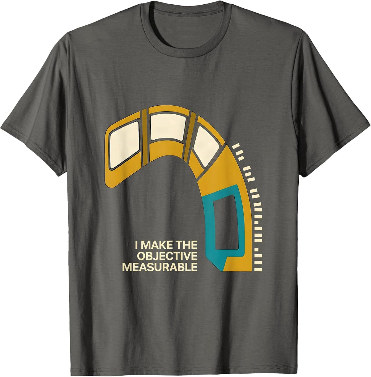 I Make The Objective Measurable Funny Special Education T-Shirt - Asphalt Grey