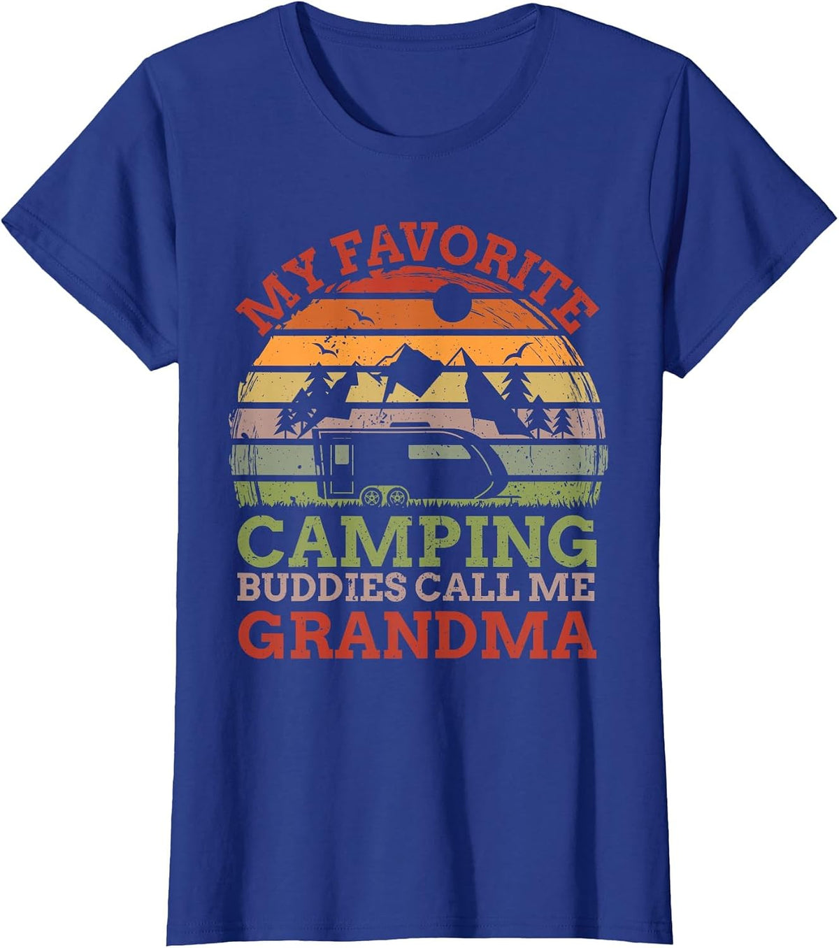 My Favorite Camping Buddies Call Me Grandma Fathers Day T-Shirt - Royal Blue